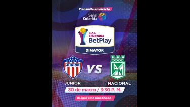Junior vs Nacional, vive la Liga Femenina de fútbol por Señal Colombia