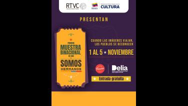 RTVC une a Colombia y Venezuela en la primera Muestra Binacional de Cine. ¡Somos hermanos!